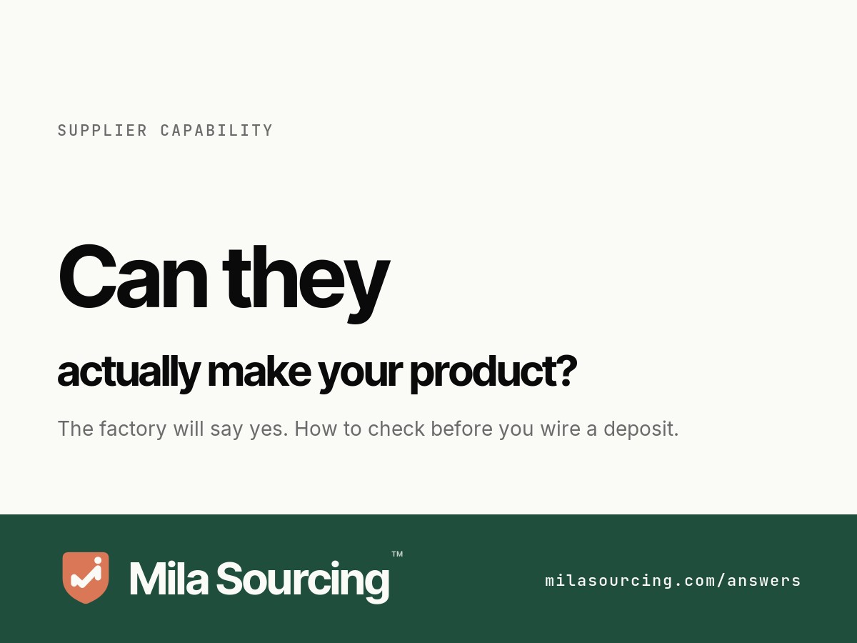 How to know if a Chinese factory can actually make your product: check what already runs on their line, match the machine list to your process list, and test with a paid sample off the real tooling