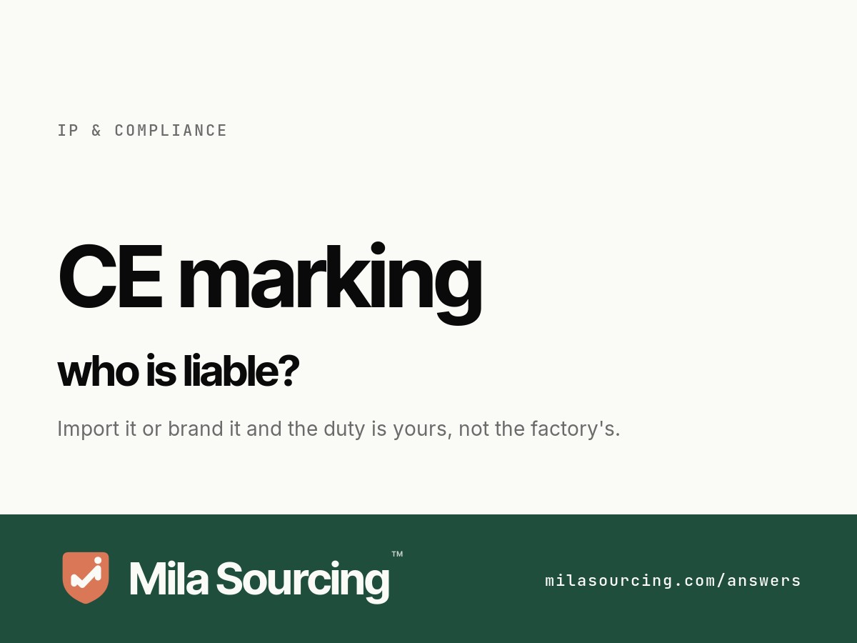 CE marking explained: a maker's declaration that a product meets EU safety rules, and why the legal responsibility falls on the importer or brand owner, not the Chinese factory