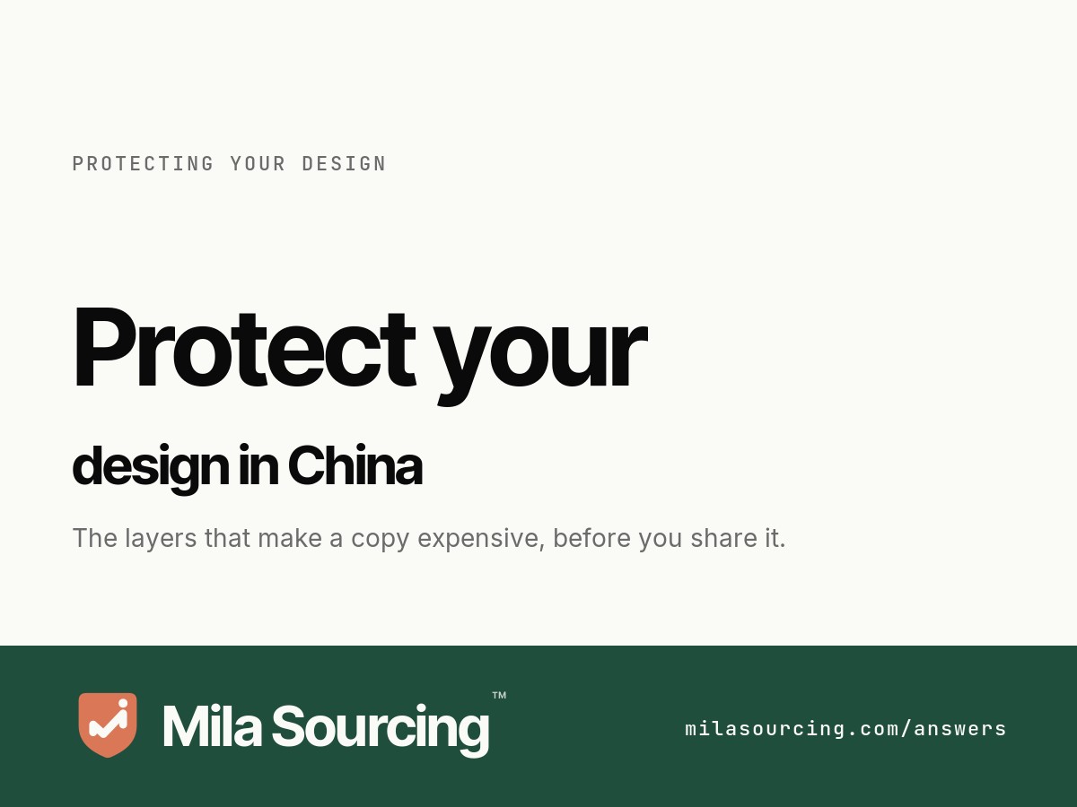 How to protect a product design when manufacturing in China: sign a Chinese-language NNN, register your trademark and patent first-to-file, control the tooling, and split production across suppliers