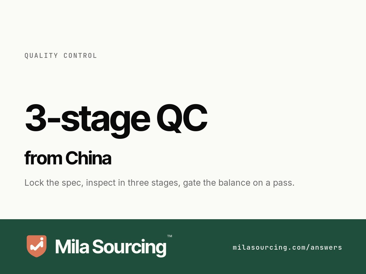 Quality control when importing from China: lock a written spec and golden sample, inspect at incoming, during production and pre-shipment, and gate the balance on a passed AQL inspection