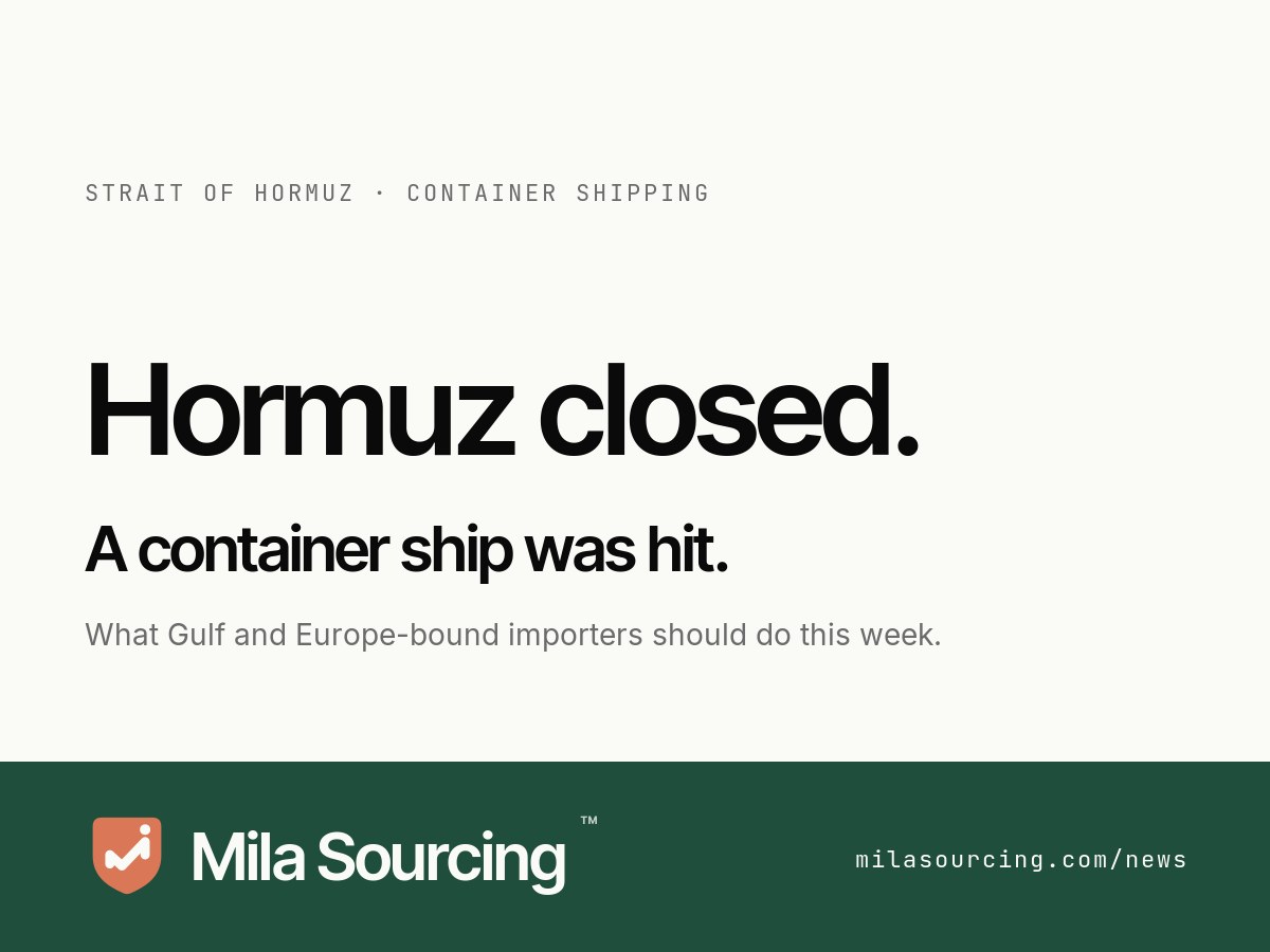 Iran declared the Strait of Hormuz closed on 12 July 2026 after a missile disabled the Cyprus-flagged container ship GFS Galaxy, and what the closure means for importers sourcing from China with cargo bound for Gulf ports such as Jebel Ali or for Europe via the Suez Canal