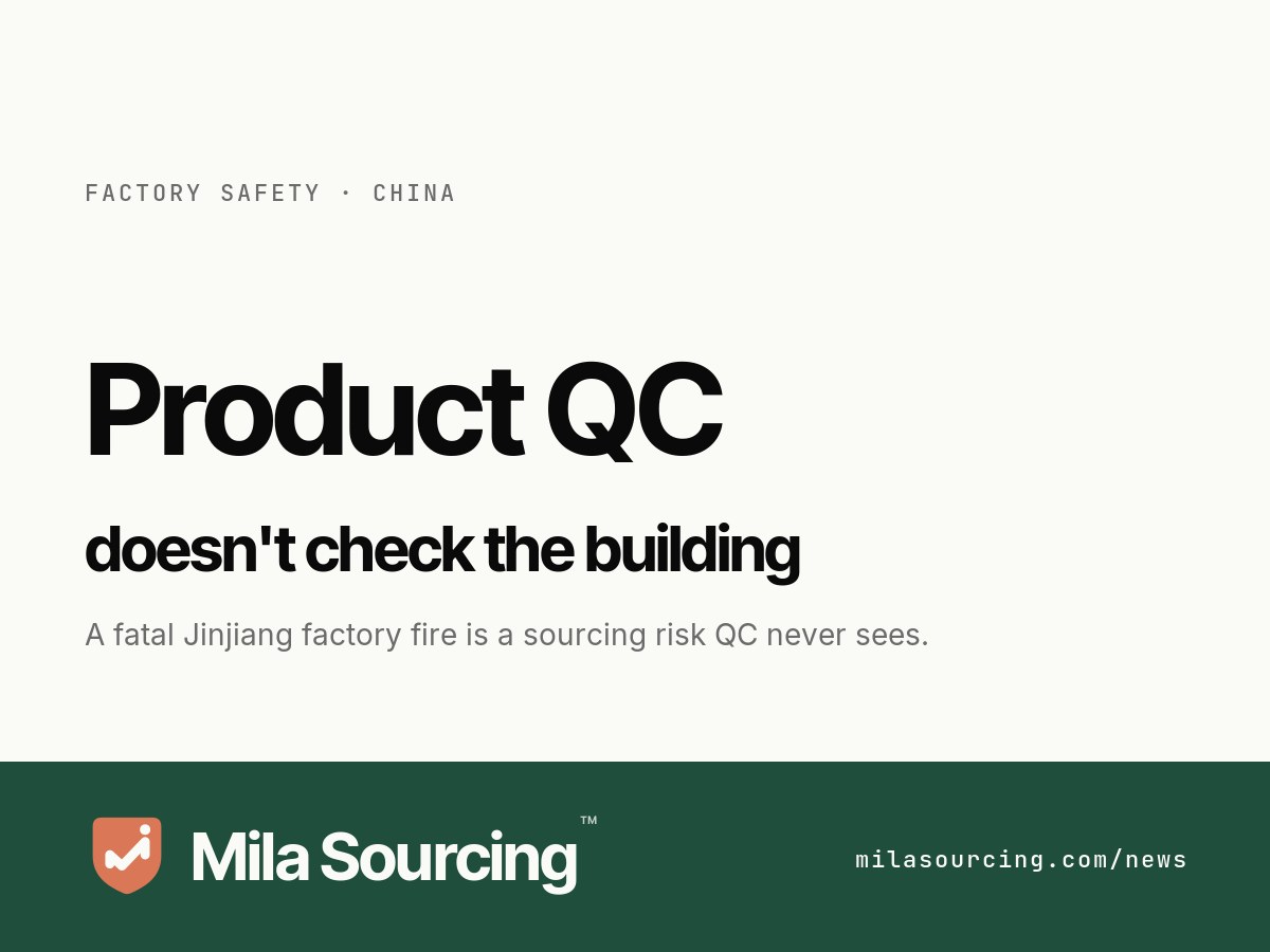 A fire at the Huiteng Shoes factory in Jinjiang, Fujian province killed at least 28 people on 9 July 2026 with flammable shoe materials blocking the exits, and what factory safety means as a sourcing risk for importers vetting Chinese suppliers