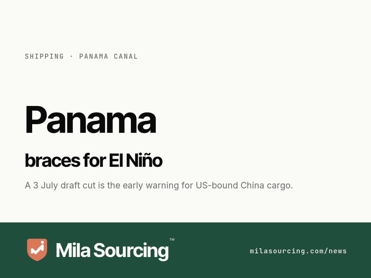 The Panama Canal Authority cut the Neopanamax draft limit to 49.5 feet from 3 July 2026 ahead of an 82%-likely El Niño, an early warning for importers shipping from China to the US East Coast and Gulf