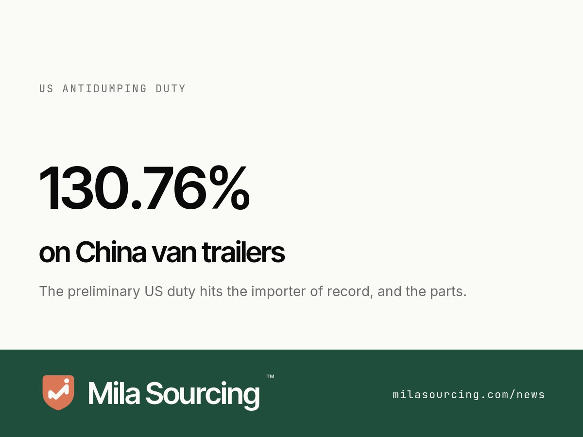 The US Department of Commerce set a preliminary 130.76 percent antidumping duty on van-type trailers and subassemblies from China on 10 June 2026, collected from the importer of record by US Customs and reaching Chinese-made parts assembled in third countries